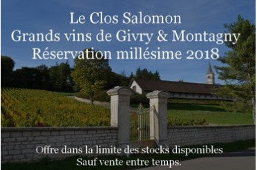 Réservation du Clos Salomon AOC Givry et Montagny Millésime 2018