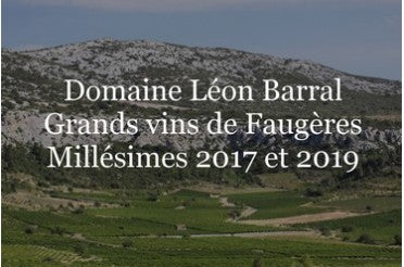 Domaine Léon Barral Grands vins de Faugères : Nouveaux millésimes