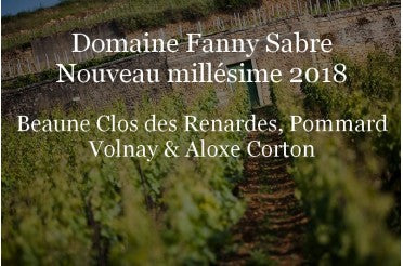 Domaine Fanny Sabre : Grands vins de Bourgogne millésime 2018