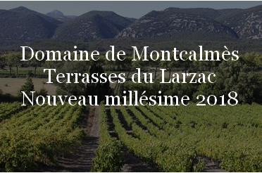 Domaine de Montcalmès : Nouveau millésime 2018